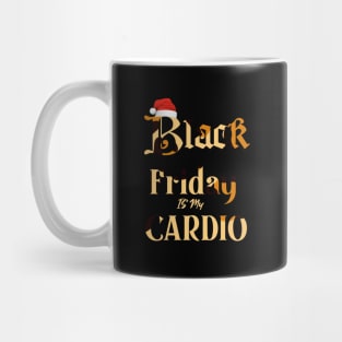 Black Friday is my Cardio Funny tshirt Mug